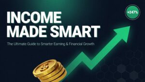 Income Made Smart: The Ultimate Guide to Smarter Earning and Financial Growth